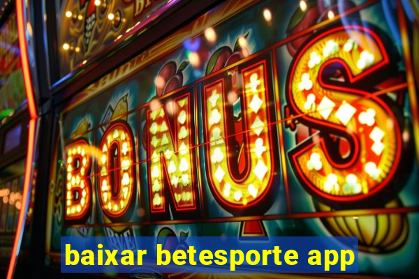 baixar betesporte app